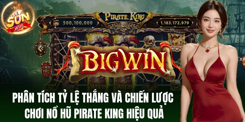 Pirate King – Làm Chủ Cuộc Chơi Với Mẹo Nổ Hũ Từ Sunwin